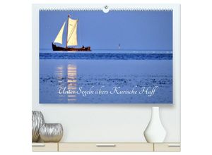 9783435002634 - Unter Segeln übers Kurische Haff (hochwertiger Premium Wandkalender 2025 DIN A2 quer) Kunstdruck in Hochglanz