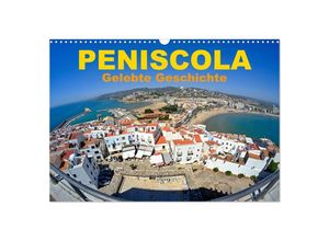 9783435004034 - Peniscola - Gelebte Geschichte (Wandkalender 2025 DIN A3 quer) CALVENDO Monatskalender