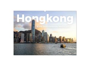 9783435005680 - Hongkong - Eine faszinierende Weltstadt (Wandkalender 2025 DIN A2 quer) CALVENDO Monatskalender