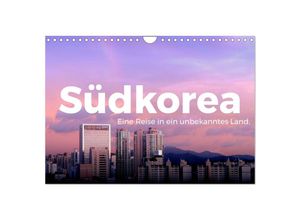 9783435007479 - Südkorea - Eine Reise in ein unbekanntes Land (Wandkalender 2025 DIN A4 quer) CALVENDO Monatskalender