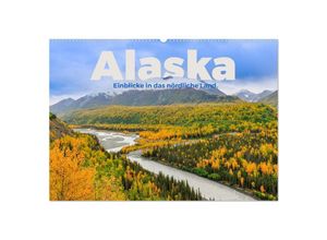 9783435009671 - Alaska - Einblicke in das nördliche Land (Wandkalender 2025 DIN A2 quer) CALVENDO Monatskalender