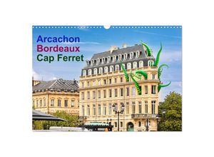 9783435009862 - Arcachon Bordeaux Cap Ferret (Wandkalender 2025 DIN A3 quer) CALVENDO Monatskalender