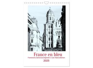 9783435011247 - France en bleu - Frankreichs Sehenswürdigkeiten in den Nationalfarben (Wandkalender 2025 DIN A4 hoch) CALVENDO Monatskalender