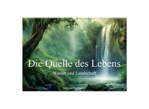 9783435011575 - Quelle des Lebens - Wasser und Landschaft (Wandkalender 2025 DIN A2 quer) CALVENDO Monatskalender