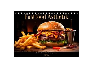 9783435013104 - Fastfood Ästhetik (Tischkalender 2025 DIN A5 quer) CALVENDO Monatskalender