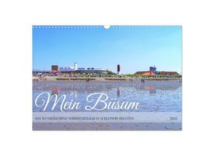 9783435015085 - Mein Büsum - Das wunderschöne Nordseeheilbad in Schleswig-Holstein (Wandkalender 2025 DIN A3 quer) CALVENDO Monatskalender