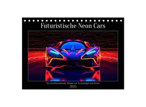 9783435015368 - Futuristische Neon Cars (Tischkalender 2025 DIN A5 quer) CALVENDO Monatskalender