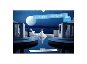 9783435015382 - Santorini Griechenland -Romatische Abendstimmung- (Wandkalender 2025 DIN A3 quer) CALVENDO Monatskalender