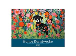 9783435015412 - Hunde Kunstwerke - Hunde im Stil des Fauvismus künstlerisch gestaltet (Tischkalender 2025 DIN A5 quer) CALVENDO Monatskalender