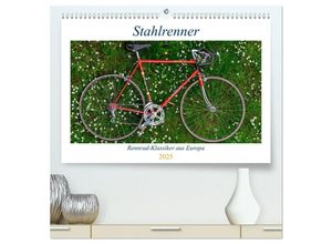 9783435015672 - Stahlrenner - Rennrad-Klassiker aus Europa (hochwertiger Premium Wandkalender 2025 DIN A2 quer) Kunstdruck in Hochglanz