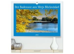 9783435016341 - Der Bodensee aus Mirjs Blickwinkel (hochwertiger Premium Wandkalender 2025 DIN A2 quer) Kunstdruck in Hochglanz