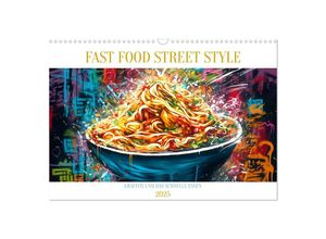 9783435016648 - FAST FOOD STREET STYLE (Wandkalender 2025 DIN A3 quer) CALVENDO Monatskalender