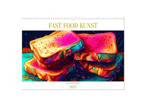 9783435016808 - FAST FOOD KUNST (Wandkalender 2025 DIN A3 quer) CALVENDO Monatskalender