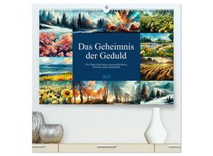 9783435016976 - Das Geheimnis der Geduld (hochwertiger Premium Wandkalender 2025 DIN A2 quer) Kunstdruck in Hochglanz