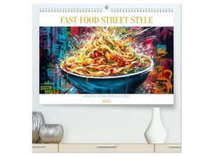 9783435017768 - FAST FOOD STREET STYLE (hochwertiger Premium Wandkalender 2025 DIN A2 quer) Kunstdruck in Hochglanz