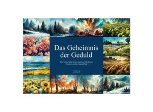 9783435019885 - Das Geheimnis der Geduld (Wandkalender 2025 DIN A2 quer) CALVENDO Monatskalender