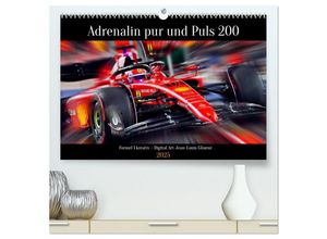 9783435019915 - Adrenalin pur und Puls 200 (hochwertiger Premium Wandkalender 2025 DIN A2 quer) Kunstdruck in Hochglanz