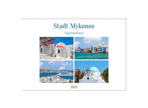 9783435020126 - Stadt Mykonos - Impressionen (Wandkalender 2025 DIN A3 quer) CALVENDO Monatskalender