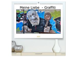 9783435021888 - Meine Liebe - Graffiti (hochwertiger Premium Wandkalender 2025 DIN A2 quer) Kunstdruck in Hochglanz