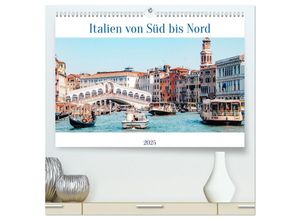 9783435022083 - Italien von Süd bis Nord (hochwertiger Premium Wandkalender 2025 DIN A2 quer) Kunstdruck in Hochglanz