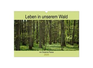 9783435022724 - Leben in unserem Wald (Wandkalender 2025 DIN A3 quer) CALVENDO Monatskalender