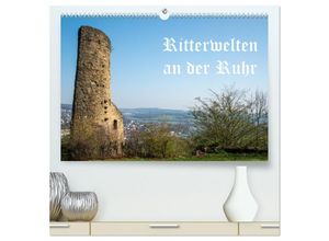 9783435022892 - Ritterwelten an der Ruhr (hochwertiger Premium Wandkalender 2025 DIN A2 quer) Kunstdruck in Hochglanz