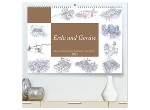 9783435023530 - Erde und Geräte (hochwertiger Premium Wandkalender 2025 DIN A2 quer) Kunstdruck in Hochglanz