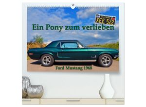 9783435024063 - Ein Pony zum verlieben - Ford Mustang 1968 (hochwertiger Premium Wandkalender 2025 DIN A2 quer) Kunstdruck in Hochglanz