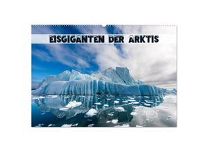 9783435024476 - Eisgiganten der Arktis (Wandkalender 2025 DIN A2 quer) CALVENDO Monatskalender