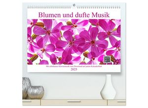 9783435024513 - Blumen und dufte Musik (hochwertiger Premium Wandkalender 2025 DIN A2 quer) Kunstdruck in Hochglanz