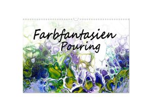 9783435024575 - Farbfantasien - Pouring (Wandkalender 2025 DIN A3 quer) CALVENDO Monatskalender