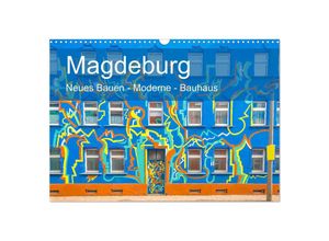 9783435024629 - Magdeburg - Neues Bauen - Moderne - Bauhaus (Wandkalender 2025 DIN A3 quer) CALVENDO Monatskalender