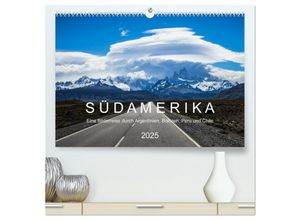 9783435024964 - SÜDAMERIKA Eine Bilderreise durch Argentinien Bolivien Peru und Chile 2025 (hochwertiger Premium Wandkalender 2025 DIN A2 quer) Kunstdruck in Hochg