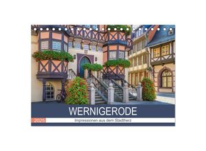 9783435025312 - WERNIGERODE Impressionen aus dem Stadtherz (Tischkalender 2025 DIN A5 quer) CALVENDO Monatskalender