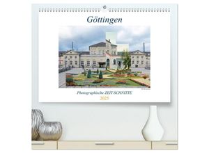 9783435025442 - Göttingen Photographische ZEIT-SCHNITTE (hochwertiger Premium Wandkalender 2025 DIN A2 quer) Kunstdruck in Hochglanz