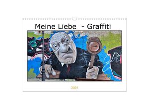 9783435026326 - Meine Liebe - Graffiti (Wandkalender 2025 DIN A3 quer) CALVENDO Monatskalender