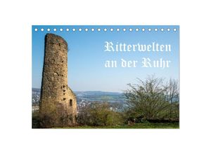 9783435026852 - Ritterwelten an der Ruhr (Tischkalender 2025 DIN A5 quer) CALVENDO Monatskalender