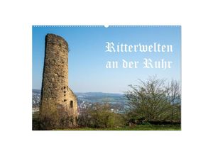 9783435027187 - Ritterwelten an der Ruhr (Wandkalender 2025 DIN A2 quer) CALVENDO Monatskalender