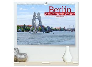 9783435027651 - Berlin Ansichten mit Wasser (hochwertiger Premium Wandkalender 2025 DIN A2 quer) Kunstdruck in Hochglanz