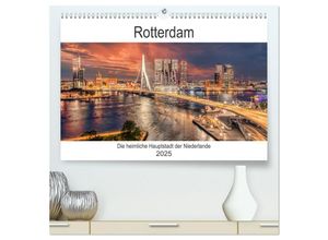 9783435028054 - Rotterdam - Die heimliche Hauptstadt der Niederlande (hochwertiger Premium Wandkalender 2025 DIN A2 quer) Kunstdruck in Hochglanz