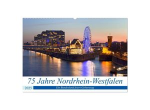 9783435029372 - 75 Jahre Nordrhein-Westfalen - Ein Bundesland feiert Geburtstag (Wandkalender 2025 DIN A2 quer) CALVENDO Monatskalender