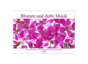 9783435029402 - Blumen und dufte Musik (Wandkalender 2025 DIN A2 quer) CALVENDO Monatskalender