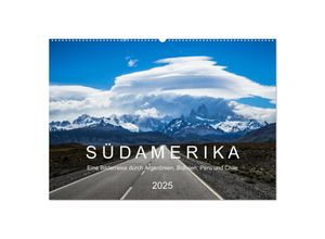 9783435029792 - SÜDAMERIKA Eine Bilderreise durch Argentinien Bolivien Peru und Chile 2025 (Wandkalender 2025 DIN A2 quer) CALVENDO Monatskalender