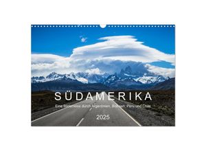 9783435030125 - SÜDAMERIKA Eine Bilderreise durch Argentinien Bolivien Peru und Chile 2025 (Wandkalender 2025 DIN A3 quer) CALVENDO Monatskalender