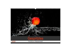 9783435030576 - Gespritztes - Früchte im Wasserstrahl (Wandkalender 2025 DIN A2 quer) CALVENDO Monatskalender