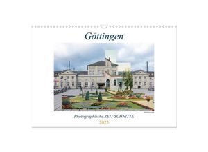 9783435030705 - Göttingen Photographische ZEIT-SCHNITTE (Wandkalender 2025 DIN A3 quer) CALVENDO Monatskalender