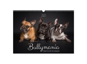 9783435030927 - Bullymania - Französische Bulldoggen (Wandkalender 2025 DIN A3 quer) CALVENDO Monatskalender