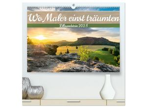 9783435031542 - Wo Maler einst träumten - Elbsandstein (hochwertiger Premium Wandkalender 2025 DIN A2 quer) Kunstdruck in Hochglanz