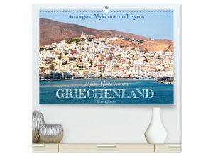 9783435031580 - Mein Reisetraum Griechenland (hochwertiger Premium Wandkalender 2025 DIN A2 quer) Kunstdruck in Hochglanz