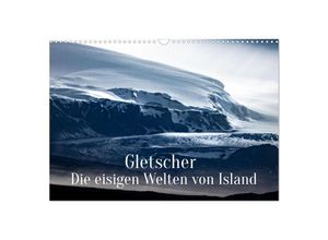 9783435031849 - Gletscher - Die eisigen Welten von Island (Wandkalender 2025 DIN A3 quer) CALVENDO Monatskalender